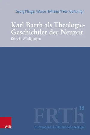 Karl Barth als Theologie-Geschichtler der Neuzeit