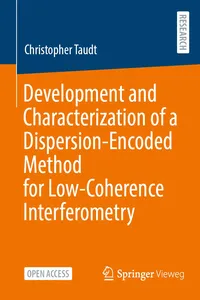 Development and Characterization of a Dispersion-Encoded Method for Low-Coherence Interferometry_cover