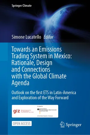 Towards an Emissions Trading System in Mexico: Rationale, Design and  Connections with the  Global Climate Agenda