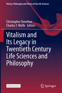 Vitalism and Its Legacy in Twentieth Century Life Sciences and Philosophy_cover