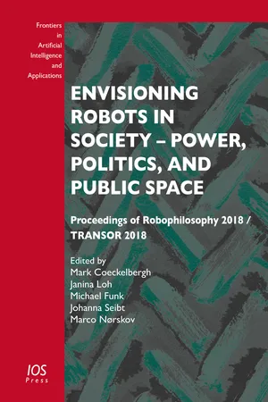 Envisioning Robots in Society โ Power, Politics, and Public Space