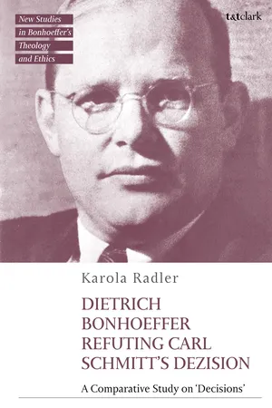 Dietrich Bonhoeffer Refuting Carl Schmitt's Dezision