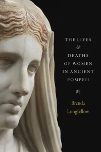 The Lives and Deaths of Women in Ancient Pompeii_cover