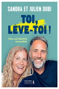 Toi, lève-toi ! - Pour une identité réconciliée_cover