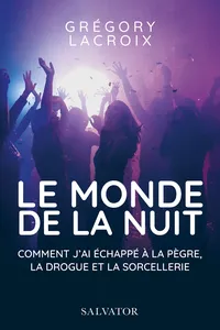 Le monde de la nuit : Comment j'ai échappé à la pègre, la drogue et la sorcellerie_cover