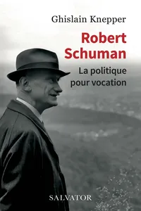 Robert Schuman : La politique pour vocation_cover