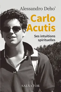 Carlo Acutis : Ses intuitions spirituelles_cover