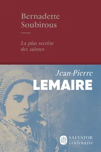 Bernadette Soubirous : La plus secrète des saintes_cover