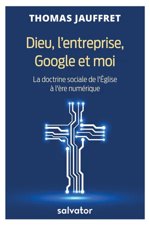Dieu, l'entreprise, Google et moi