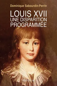 Louis XVII : Une disparition programmée_cover