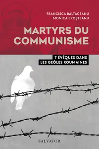 Martyrs du communisme : 7 évêques dans les geôles roumaines_cover