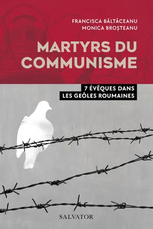 Martyrs du communisme : 7 évêques dans les geôles roumaines