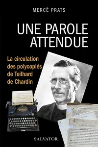 Une parole attendue : La circulation des polycopiés de Teilhard de Chardin_cover
