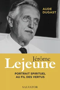 Jérôme Lejeune - Portrait spirituel au fil des vertus_cover