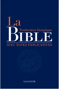 La Bible : Traduction liturgique avec notes explicatives_cover