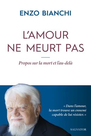 L'amour ne meurt pas : Propos sur la mort et l'au-delà