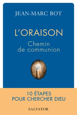 L’oraison : Chemin de communion