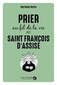 Prier au fil de la vie avec Saint François d'Assise_cover