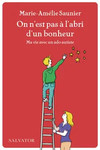 On n'est pas à l'abri d'un bonheur : Ma vie avec un ado autiste_cover