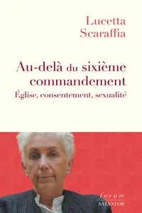 Au-delà du sixième commandement : Église, consentement, sexualité_cover