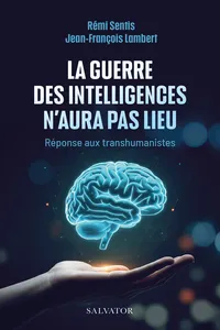 La guerre des intelligences n'aura pas lieu : Réponse aux transhumanistes_cover
