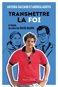 Transmettre la foi : À l'école de notre fils Carlo Acutis_cover