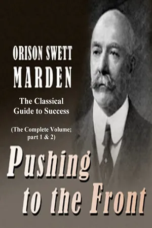 Pushing to the Front: The Classical Guide to Success (The Complete Volume; part 1 & 2)