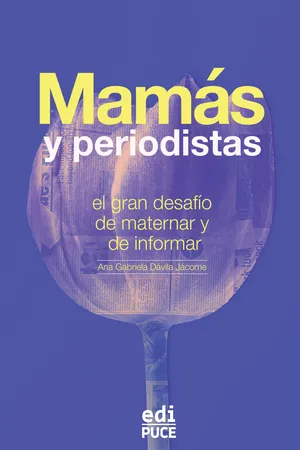 Mamás y periodistas: el gran desafío de maternar y de informar