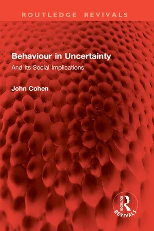 Behaviour in Uncertainty