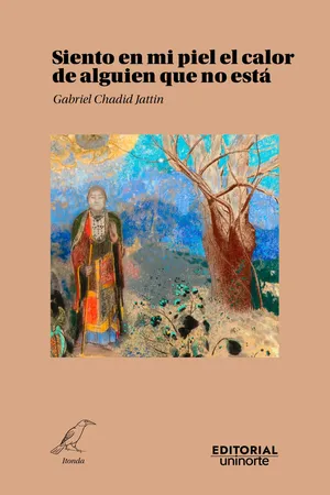 Siento en mi piel el calor de alguien que no está