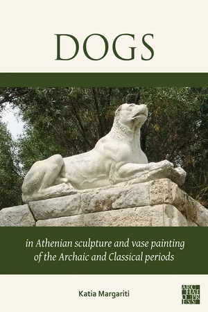 Dogs in Athenian Sculpture and Vase Painting of the Archaic and Classical Periods