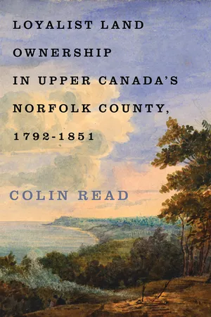 Loyalist Land Ownership in Upper Canada’s Norfolk County, 1792–1851