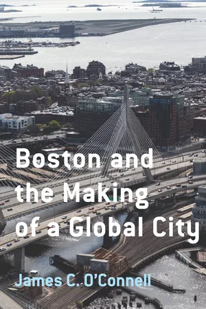 Boston and the Making of a Global City