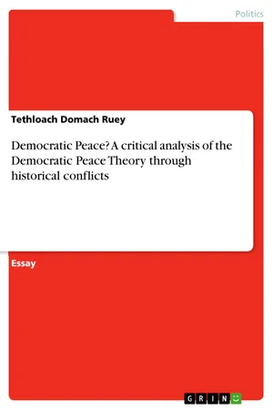 Democratic Peace? A critical analysis of the Democratic Peace Theory through historical conflicts