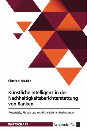 Künstliche Intelligenz in der Nachhaltigkeitsberichterstattung von Banken. Potenziale, Risiken und rechtliche Rahmenbedingungen