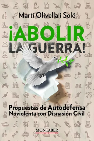 ¡Abolir la guerra! Propuestas de Autodefensa Noviolenta con disuasión civil