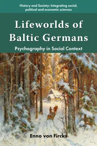 Lifeworlds of Baltic Germans