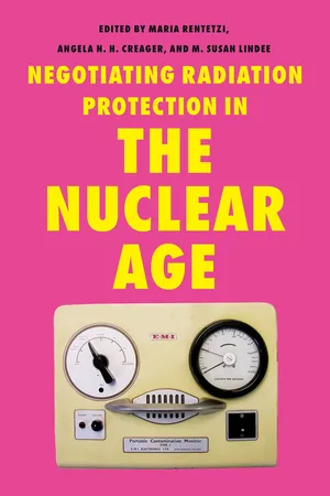 Negotiating Radiation Protection in the Nuclear Age