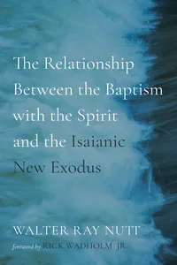 The Relationship Between the Baptism with the Spirit and the Isaianic New Exodus_cover