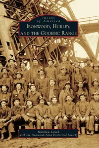 Ironwood, Hurley, and the Gogebic Range_cover