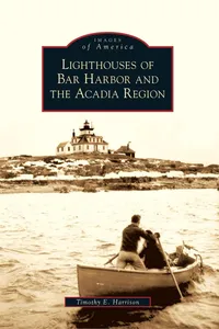 Lighthouses of Bar Harbor and the Acadia Region_cover