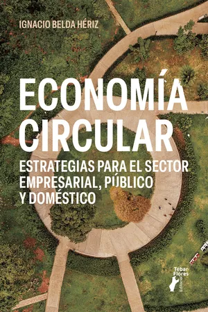 Economía circular. Estrategias para el sector empresarial, público y doméstico