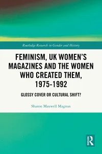 Feminism, UK Women’s Magazines and the Women who Created Them, 1975-1992_cover