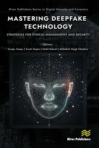 Mastering Deepfake Technology: Strategies for Ethical Management and Security_cover
