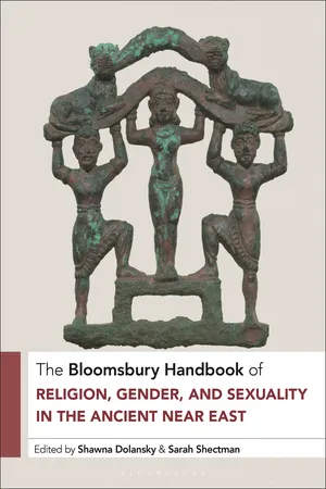 The Bloomsbury Handbook of Religion, Gender, and Sexuality in the Ancient Near East