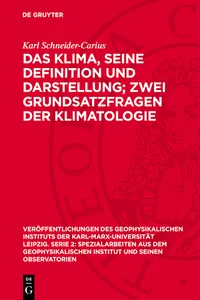 Das Klima, seine Definition und Darstellung; zwei Grundsatzfragen der Klimatologie