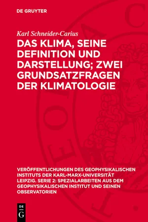 Das Klima, seine Definition und Darstellung; zwei Grundsatzfragen der Klimatologie