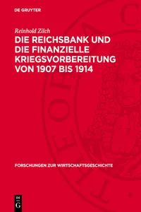 Die Reichsbank und die finanzielle Kriegsvorbereitung von 1907 bis 1914_cover