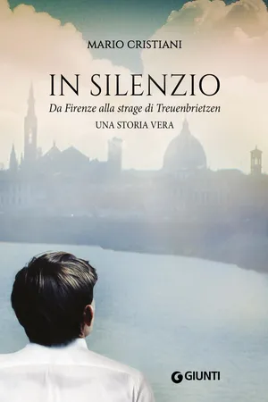 In silenzio. Da Firenze alla strage di Treunbrietzen
