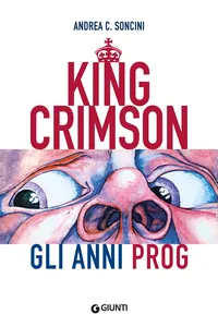 King Crimson. Gli anni Prog_cover
